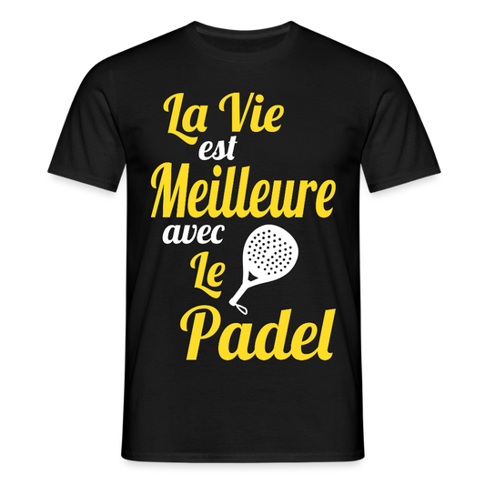 T-shirt Homme - La vie est meilleure avec le Padel - noir
