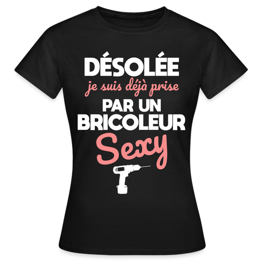 T-shirt Femme - Je suis prise par un bricoleur sexy - noir