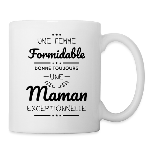 Mug blanc - Une femme formidable donne une Maman exceptionnelle - blanc