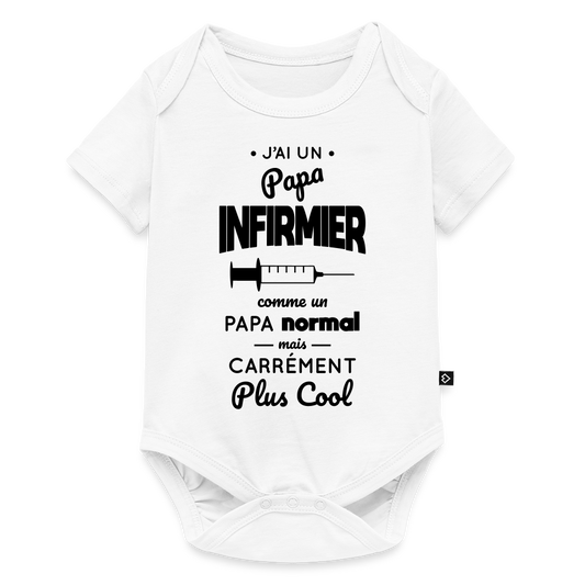 Body Bébé bio manches courtes - J'ai un papa infirmier - blanc