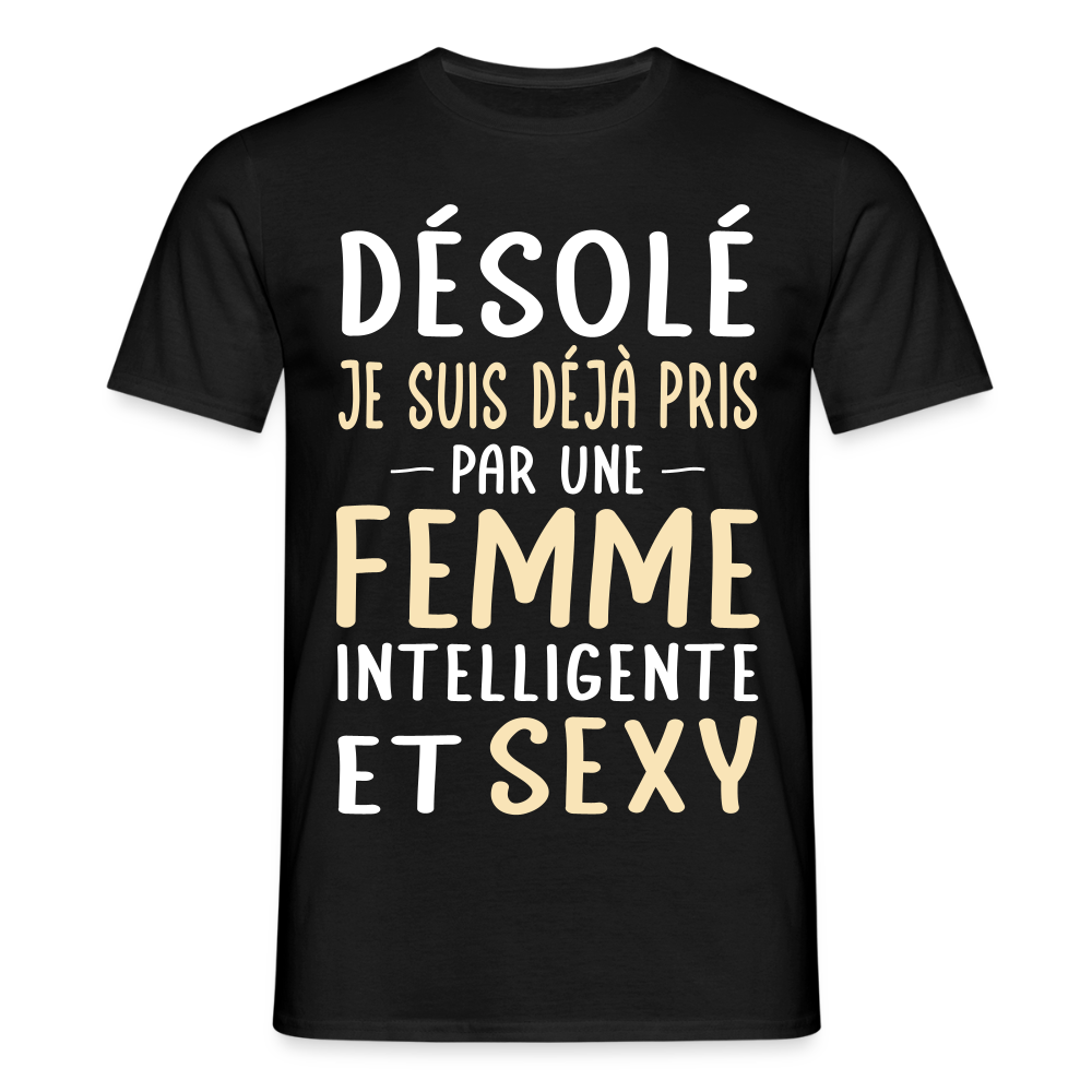 T-shirt Homme - Je suis déjà pris par une femme intelligente et sexy - noir