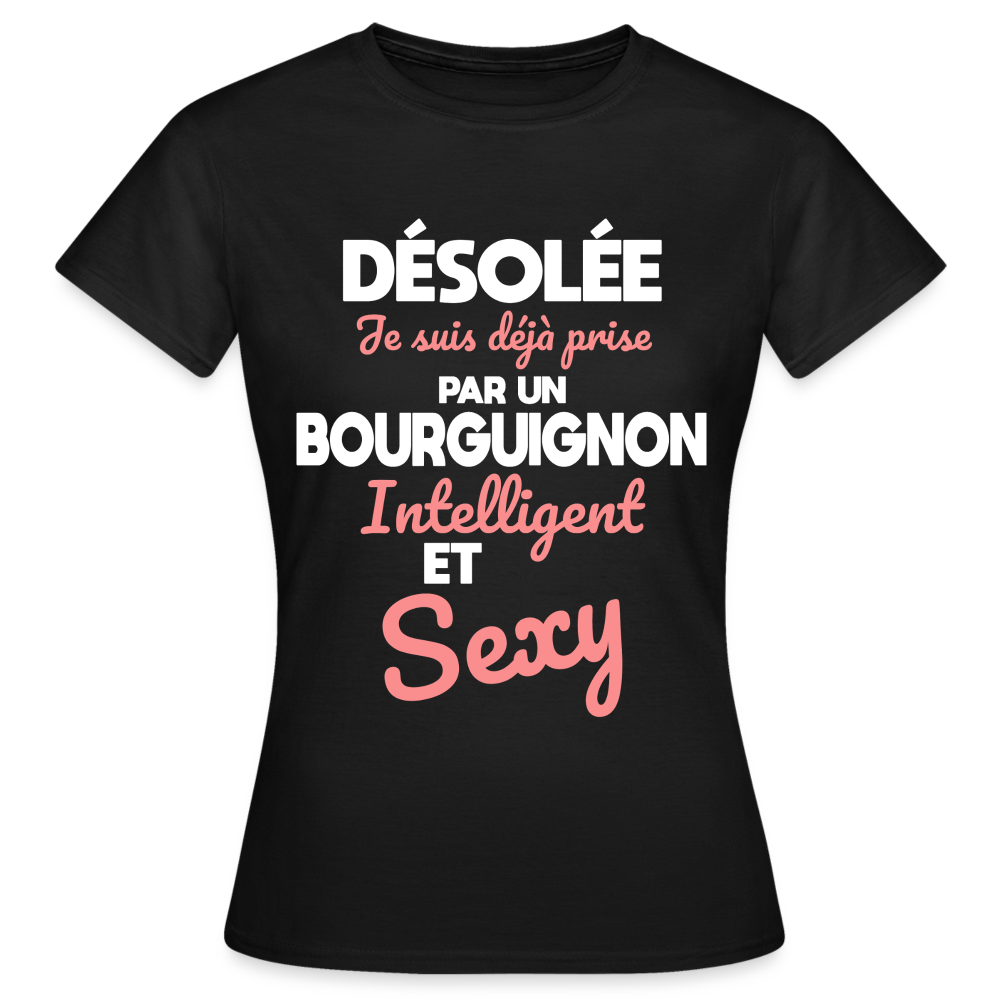 T-shirt Femme - Je suis déjà prise par un Bourguignon intelligent et sexy - noir