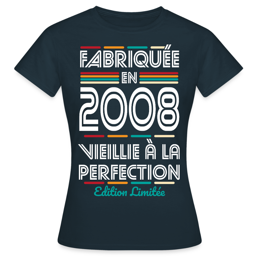 T-shirt anniversaire femme 18 ans – Fabriquée en 2008, Vieillie à la Perfection - marine