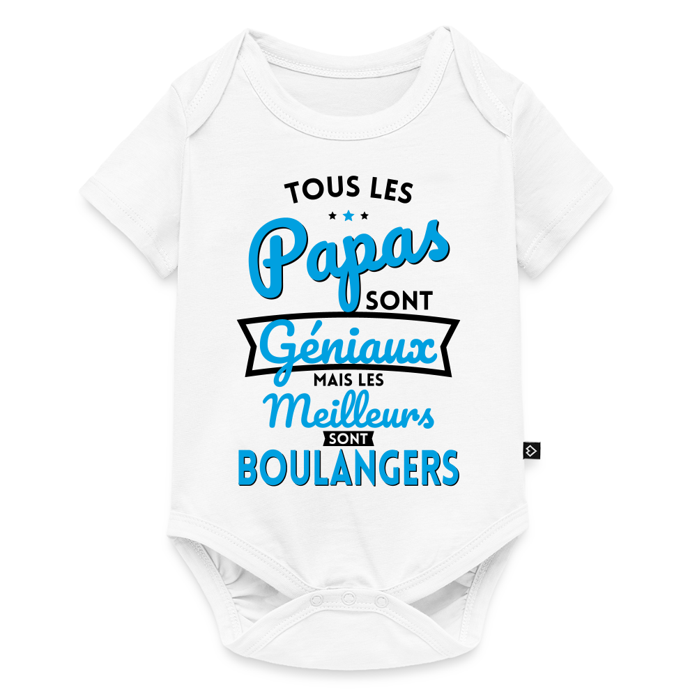 Body Bébé bio manches courtes - Papas géniaux - Les meilleurs sont boulangers - blanc