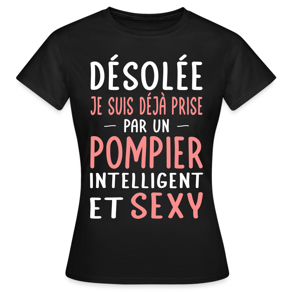 T-shirt Femme - Je suis prise par un pompier intelligent et sexy - noir