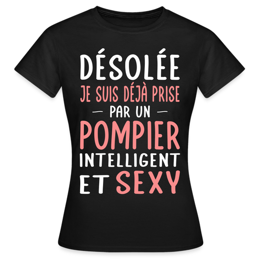 T-shirt Femme - Je suis prise par un pompier intelligent et sexy - noir