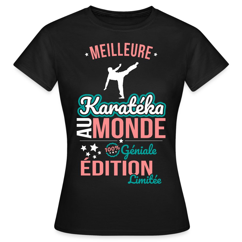 T-shirt Femme - Meilleure Karatéka au monde - 100% géniale - noir