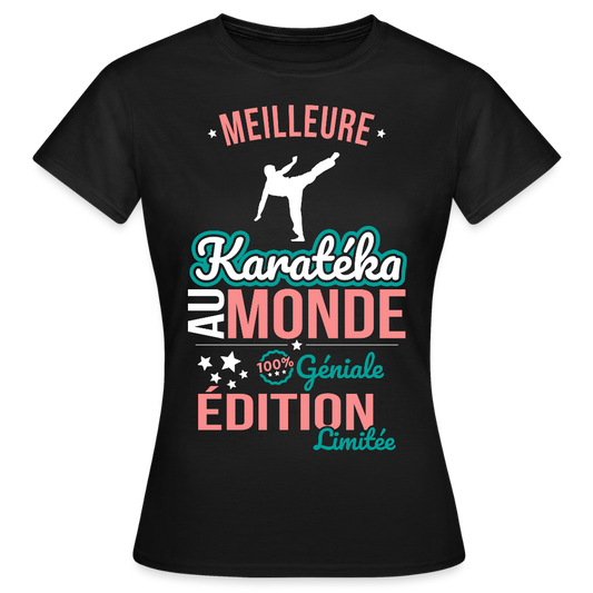 T-shirt Femme - Meilleure Karatéka au monde - 100% géniale - noir