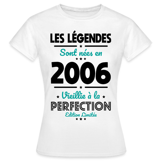 T-shirt anniversaire femme 20 ans couleur claire – Les légendes sont nées en 2006 - blanc