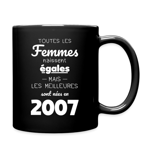 Mug uni - Anniversaire 18 Ans - Les meilleures sont nées en 2007 - noir