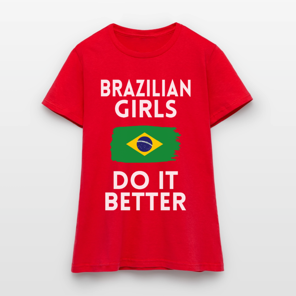 T-shirt femme - Brazilian Girls Do It Better - rouge