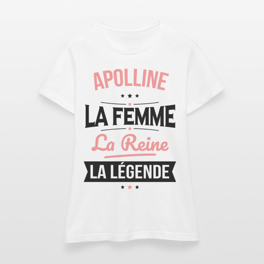 T-shirt Femme - Apolline - la Femme - la Reine - la Légende - blanc