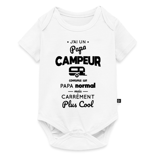 Body Bébé bio manches courtes - J'ai un papa campeur - blanc