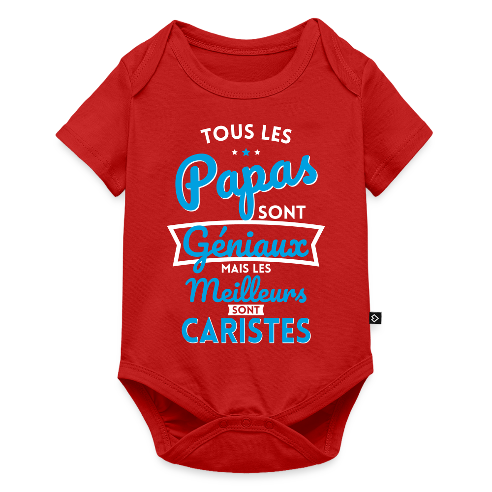 Body Bébé bio manches courtes - Papas géniaux - Les meilleurs sont caristes - rouge