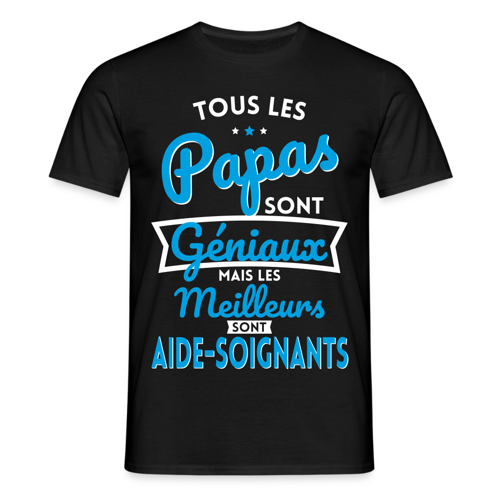 T-shirt Homme - Papas géniaux - Les meilleurs sont aide-soignants - noir