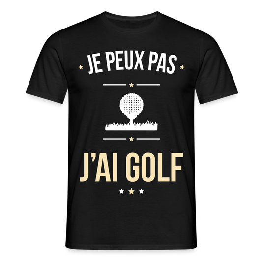 T-shirt Homme - Je peux pas j'ai Golf - noir