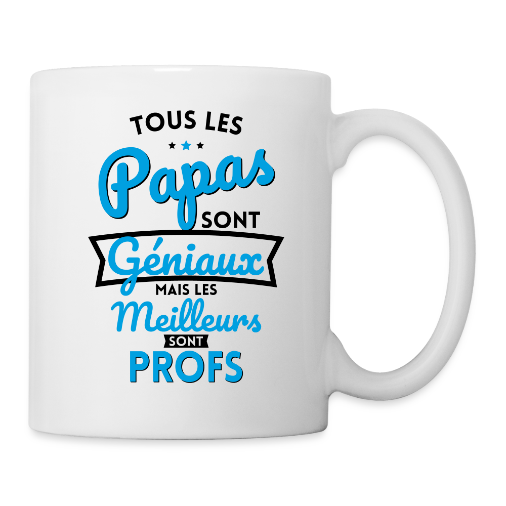 Mug blanc - Papas géniaux - Les meilleurs sont profs - blanc