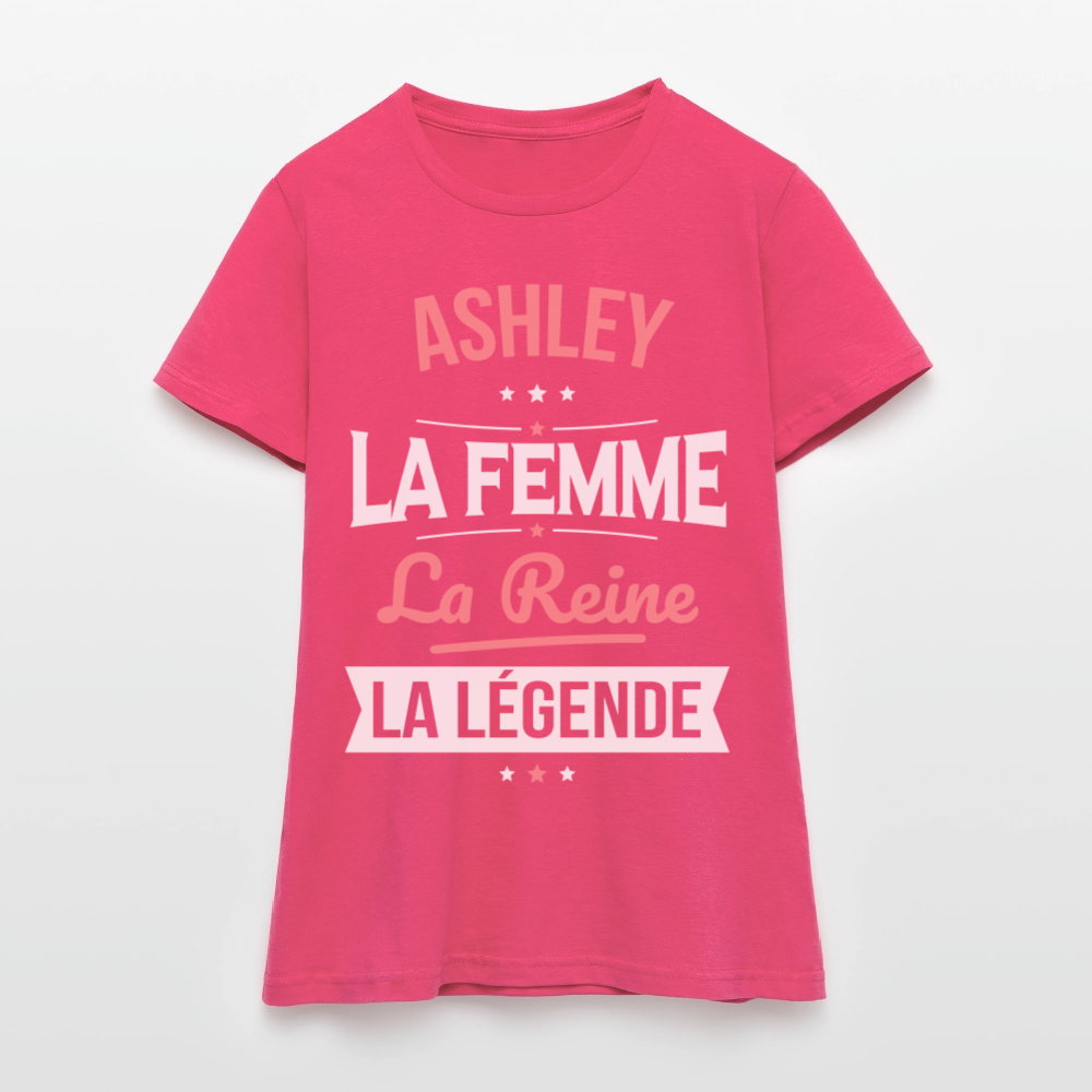 T-shirt Femme - Ashley - la Femme - la Reine - la Légende - rose azalée