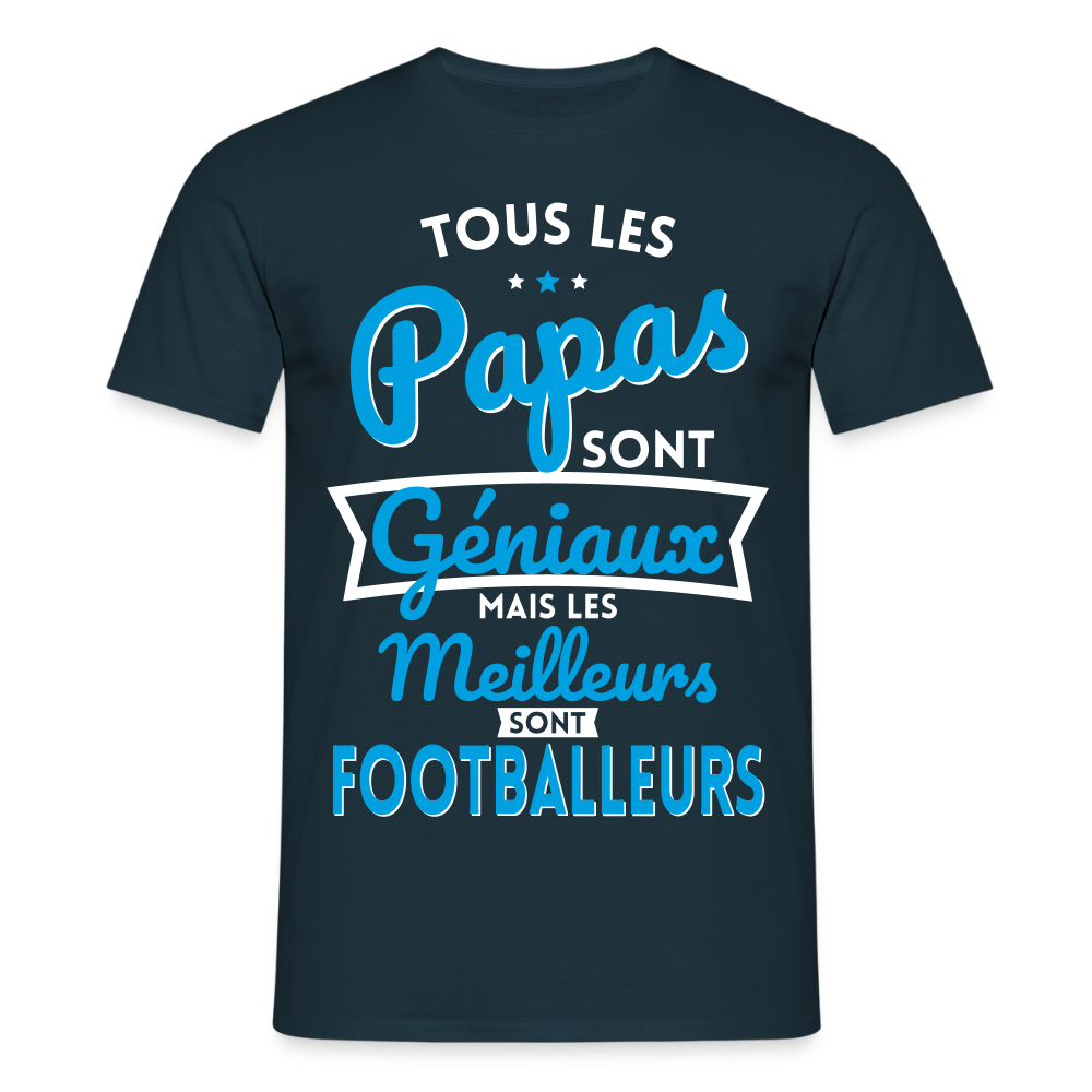 T-shirt Homme - Papas géniaux - Les meilleurs sont footballeurs - marine