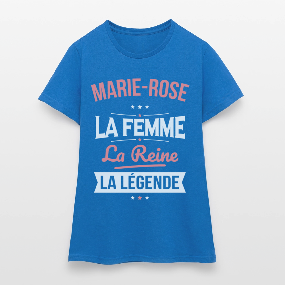 T-shirt Femme - Marie-Rose - la Femme - la Reine - la Légende - bleu royal