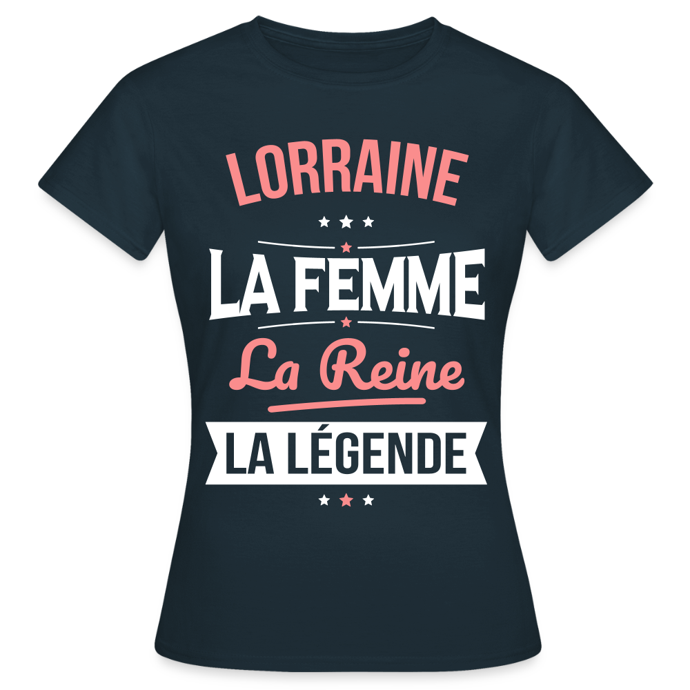 T-shirt Femme - Lorraine - la Femme - la Reine - la Légende - marine