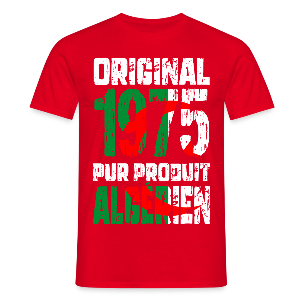 T-shirt Homme - Anniversaire 50 Ans - Original 1975 - Pur produit Algérien - rouge