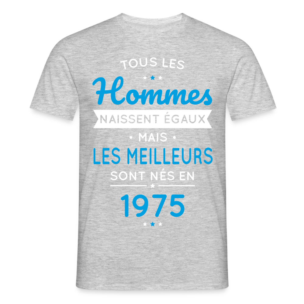 T-shirt Homme - Anniversaire 50 Ans - Les meilleurs sont nés en 1975 - gris chiné