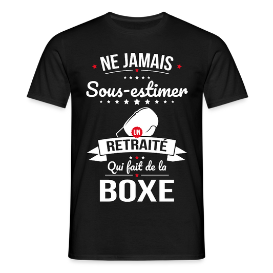T-shirt Homme - Ne jamais sous-estimer un retraité qui fait de la boxe - noir