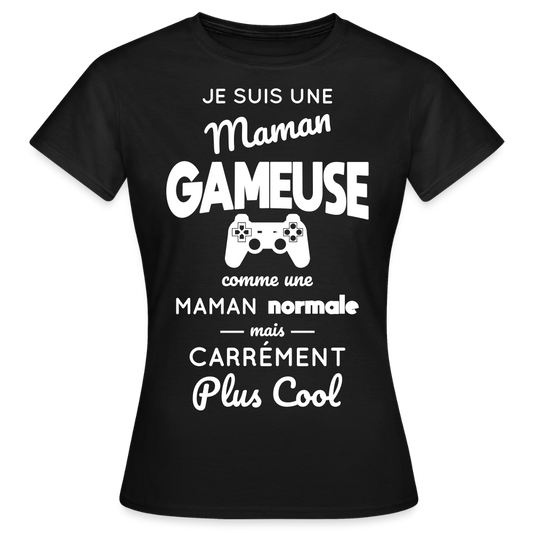 T-shirt Femme - Maman gameuse plus cool - noir