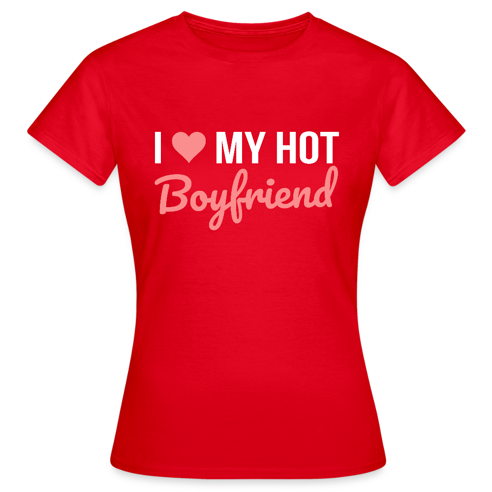 T-shirt Femme “I Love My Hot Boyfriend” – Idée cadeau Saint-Valentin - rouge