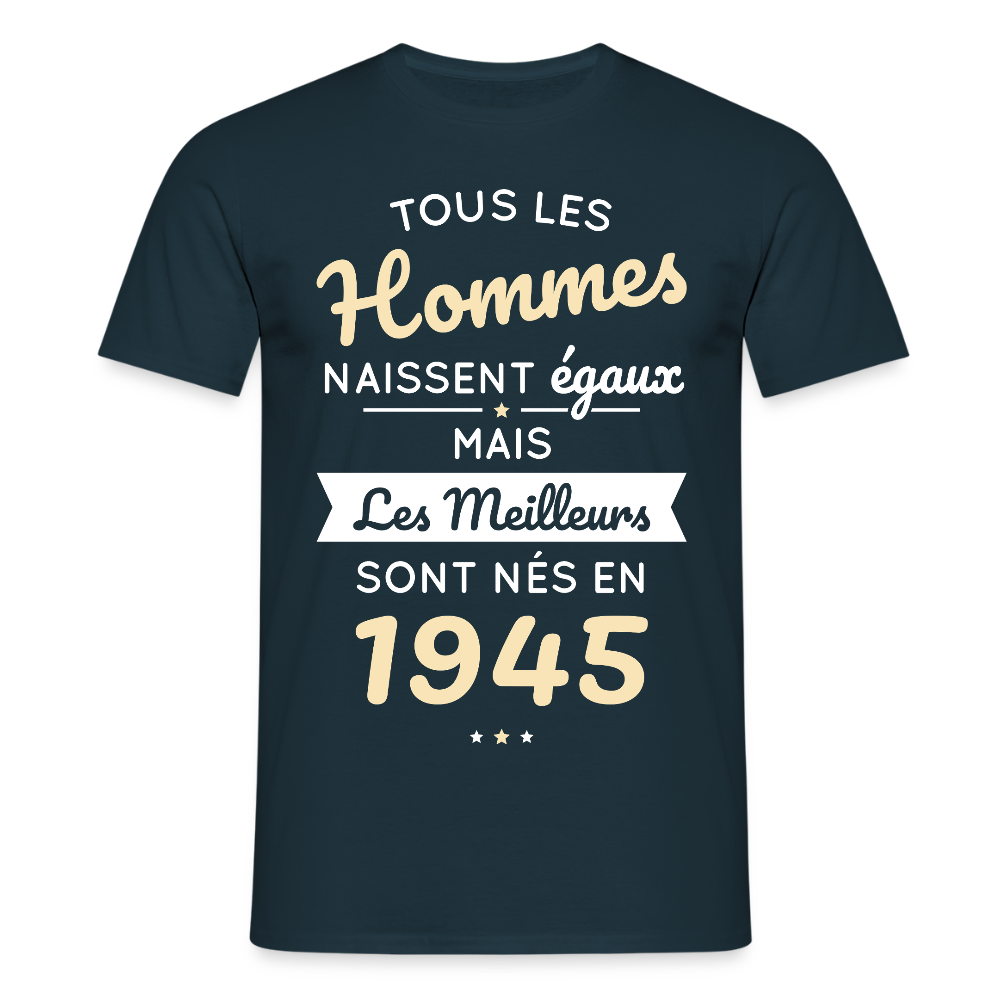 T-shirt Homme - Anniversaire 80 Ans - Les meilleurs sont nés en 1945 - marine