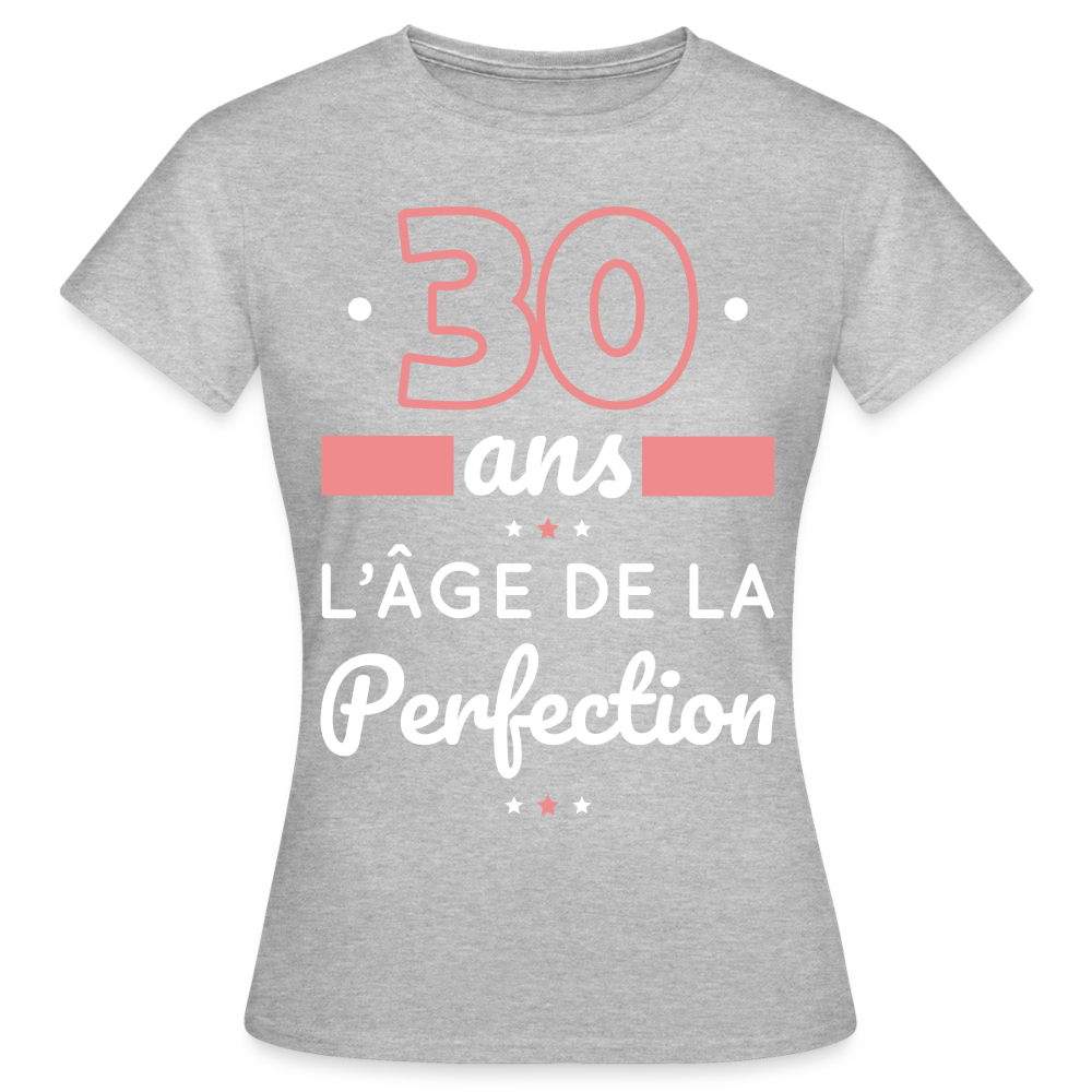 T-shirt Femme - 30 ans l'âge de la perfection - gris chiné