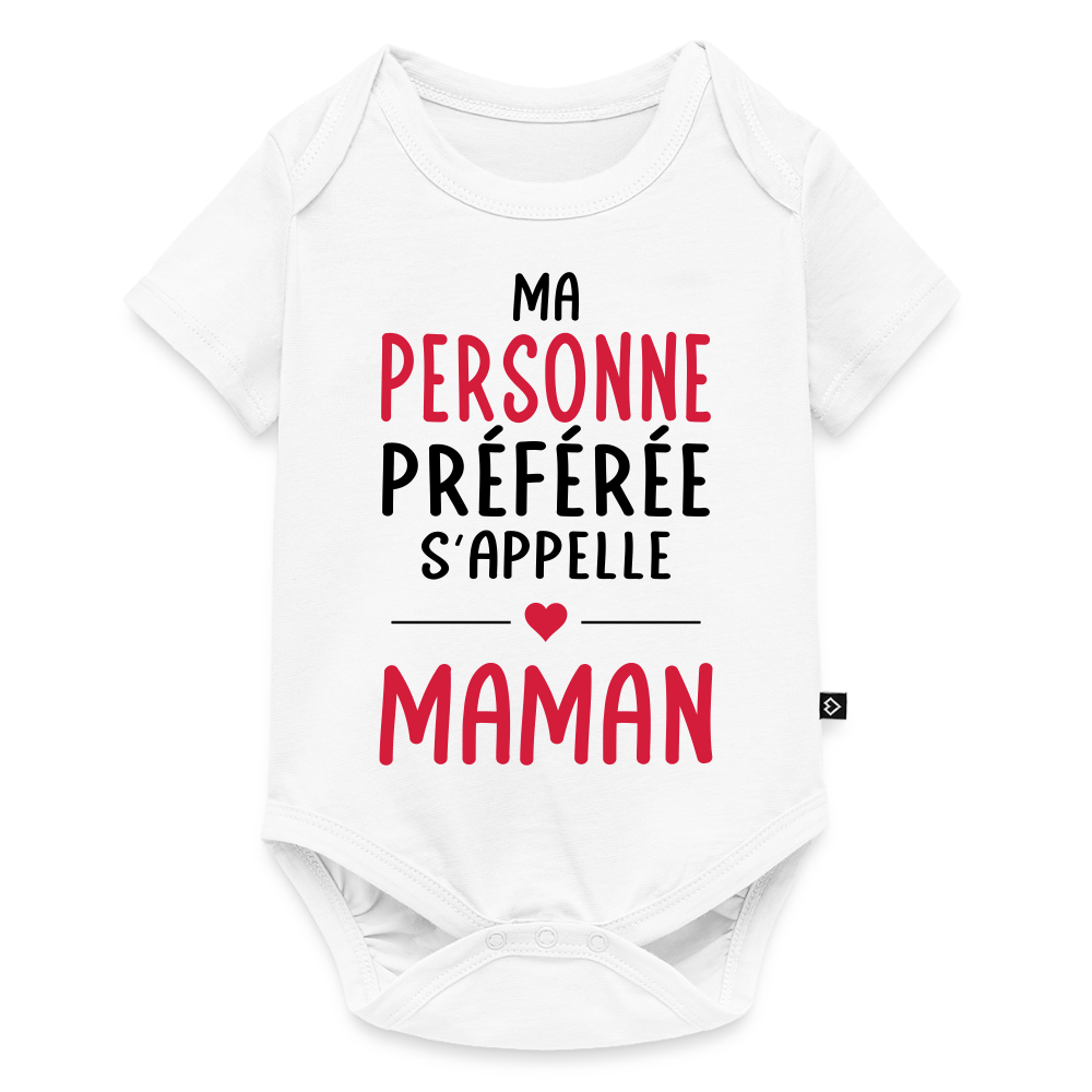 Body bébé bio manches courtes coloris clair - Ma personne préférée s'appelle Maman - blanc