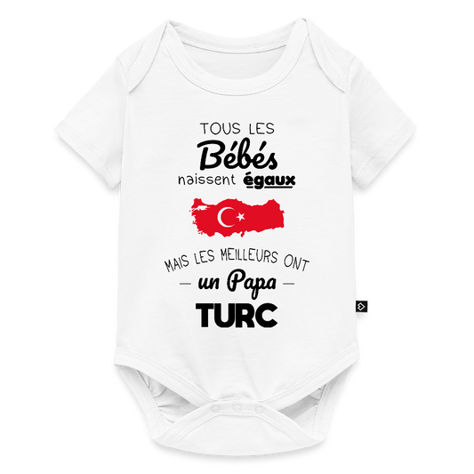 Body Bébé bio manches courtes - Les Meilleurs Ont Un Papa Turc - blanc