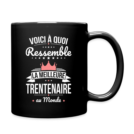 Mug uni Anniversaire Femme – La Meilleure Trentenaire au Monde - noir