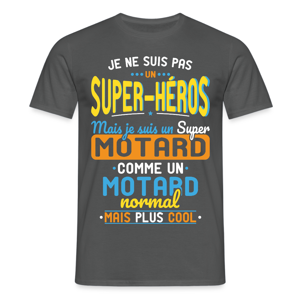 T-shirt Homme - Pas un Super-Héros mais un super Motard - charbon