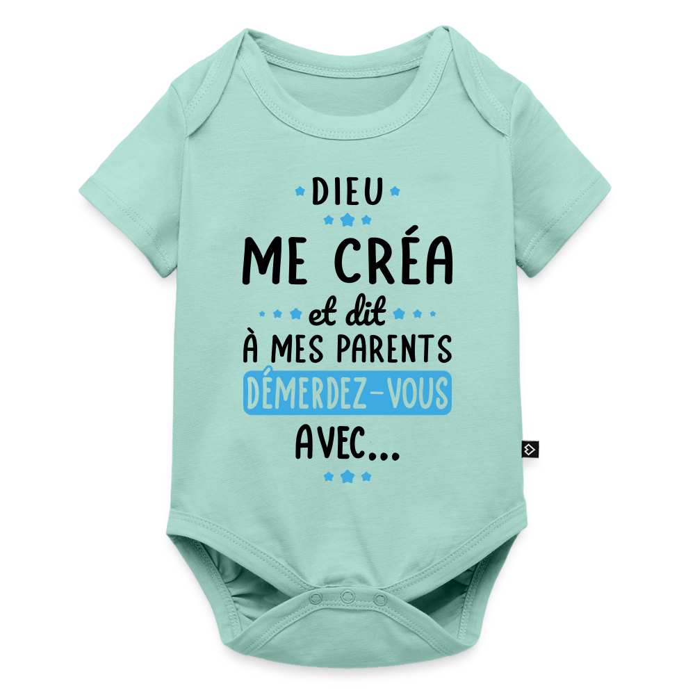 Body Bébé bio manches courtes - Dieu me créa et dit à mes parents démerdez-vous avec - menthe 