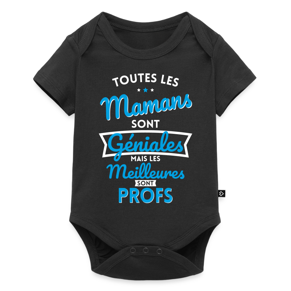 Body Bébé bio manches courtes - Mamans géniales - Les meilleures sont profs - noir