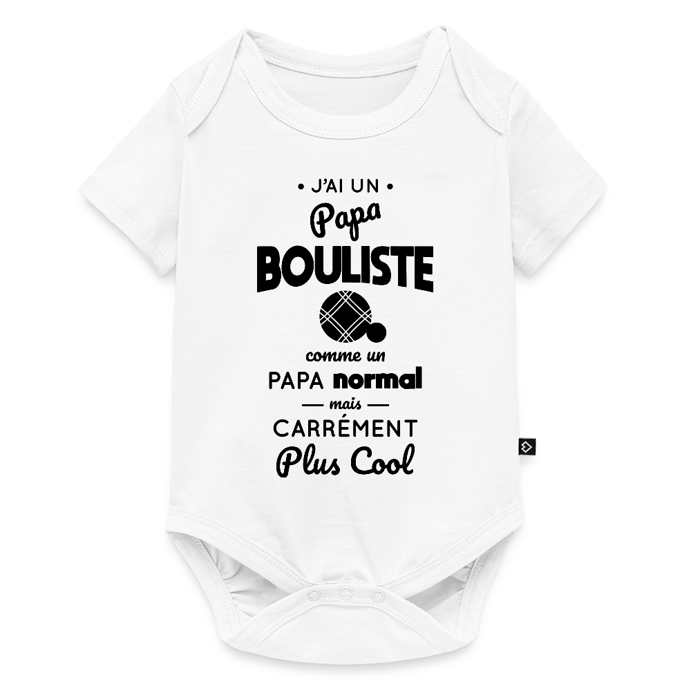 Body Bébé bio manches courtes - J'ai un papa bouliste - blanc