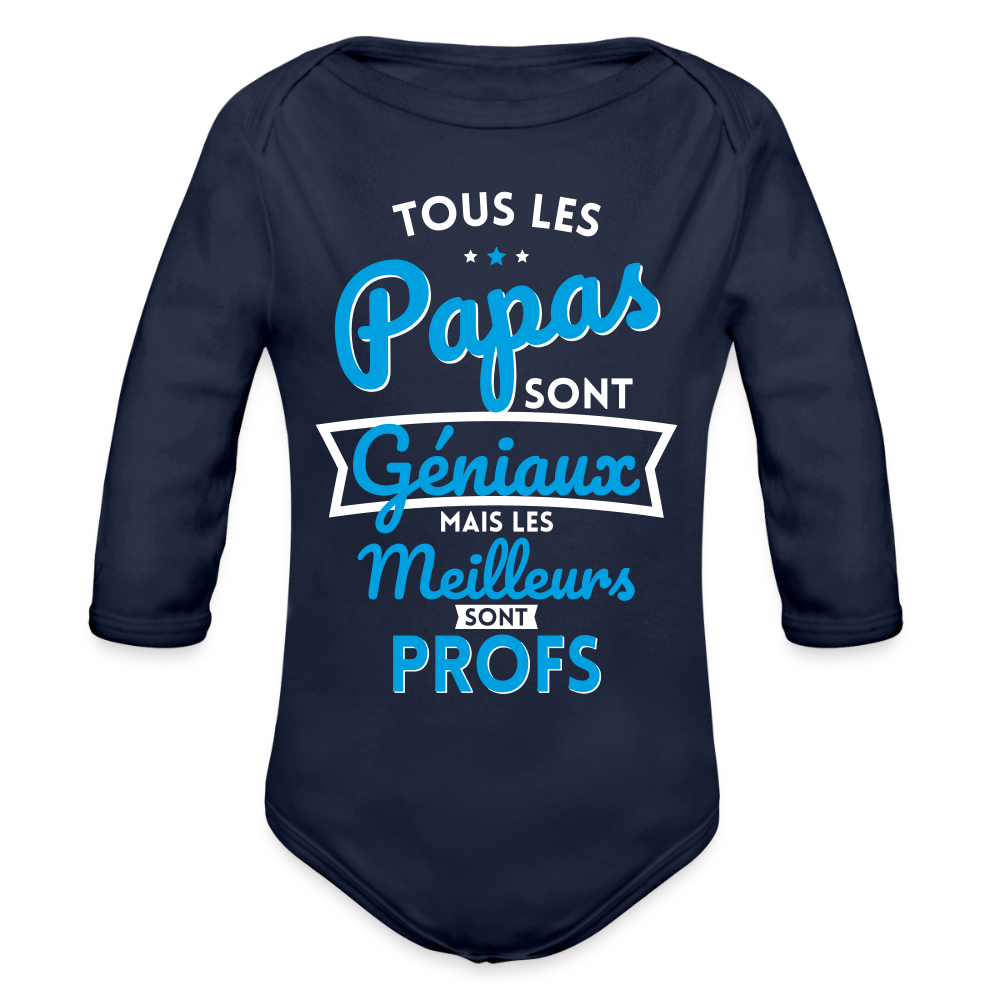 Body Bébé bio manches longues - Papas géniaux - Les meilleurs sont profs - marine foncé