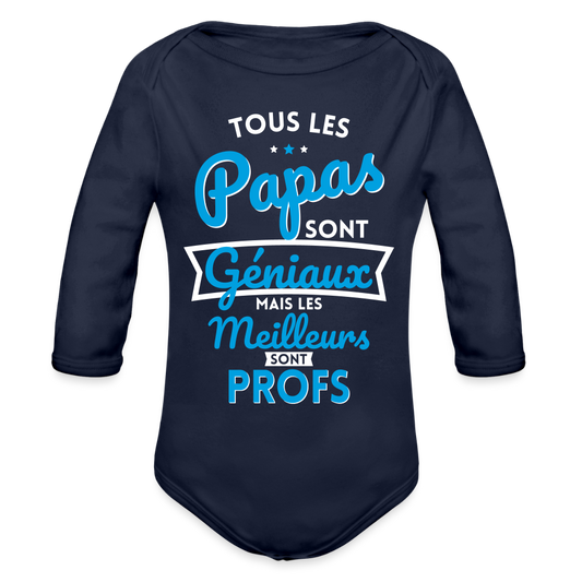Body Bébé bio manches longues - Papas géniaux - Les meilleurs sont profs - marine foncé