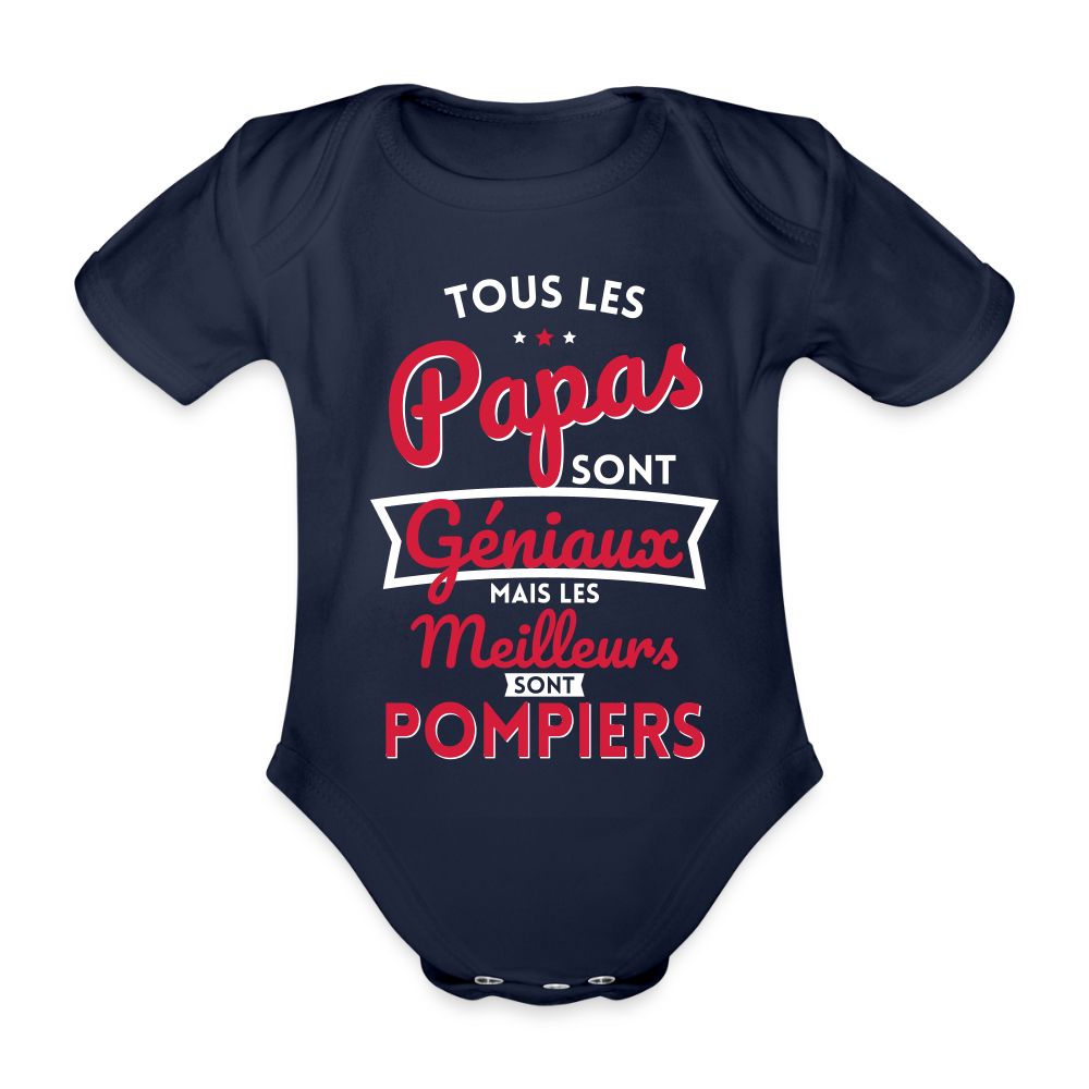 Body Bébé bio manches courtes - Papas géniaux - Les meilleurs sont pompiers - marine foncé