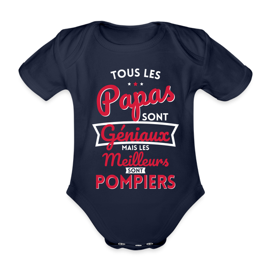 Body Bébé bio manches courtes - Papas géniaux - Les meilleurs sont pompiers - marine foncé