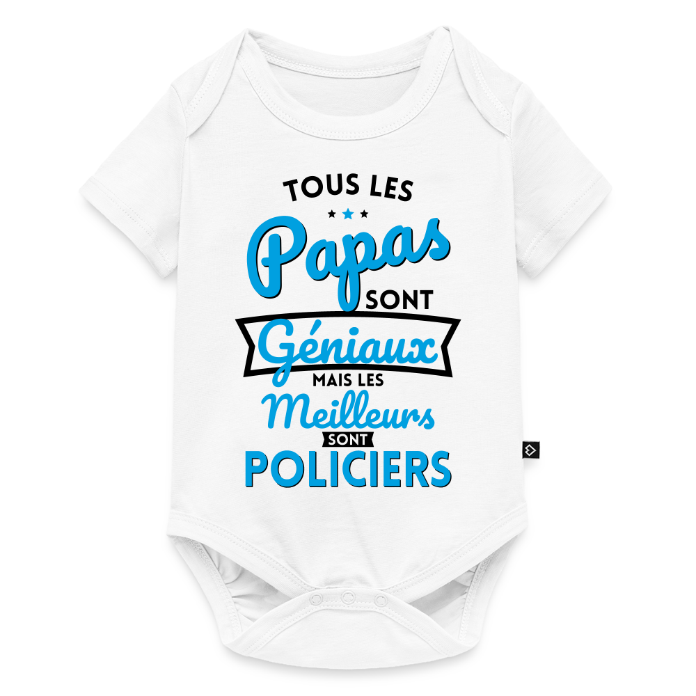 Body Bébé bio manches courtes - Papas géniaux - Les meilleurs sont policiers - blanc
