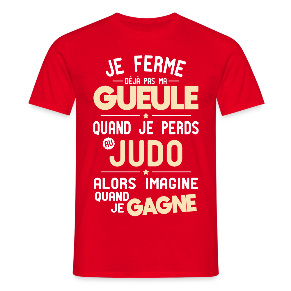 T-shirt Homme - Je ferme pas ma gueule quand je perds au judo - rouge