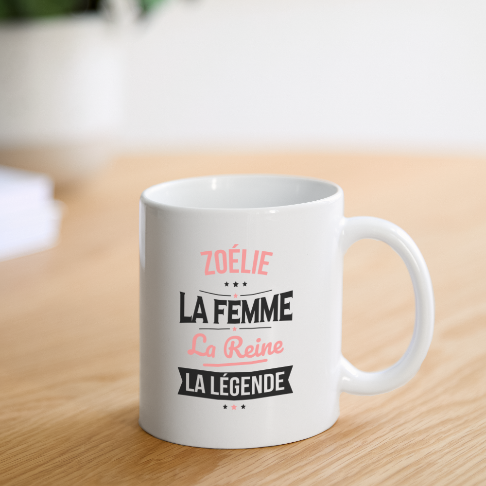 Mug blanc - Zoélie - la Femme - la Reine - la Légende - blanc