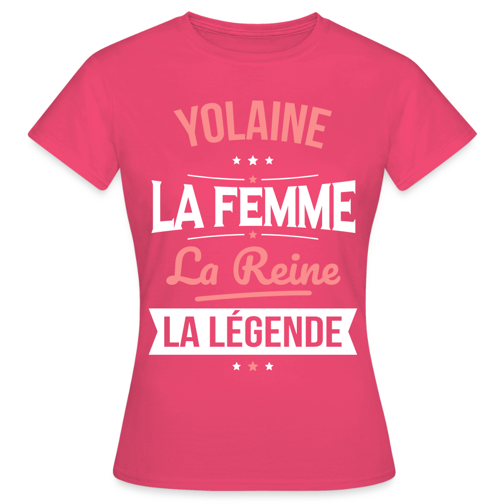T-shirt Femme - Yolaine - la Femme - la Reine - la Légende - rose azalée