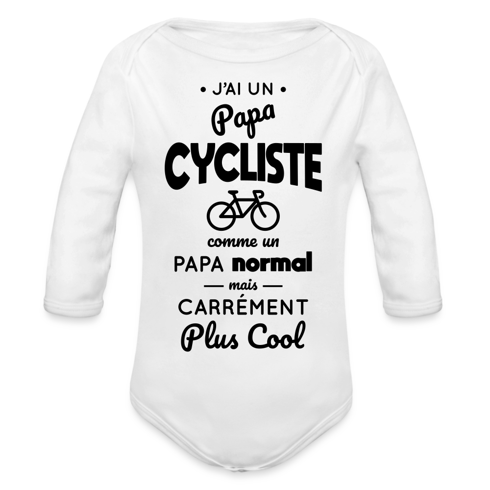 Body Bébé bio manches longues - J'ai un papa cycliste - blanc