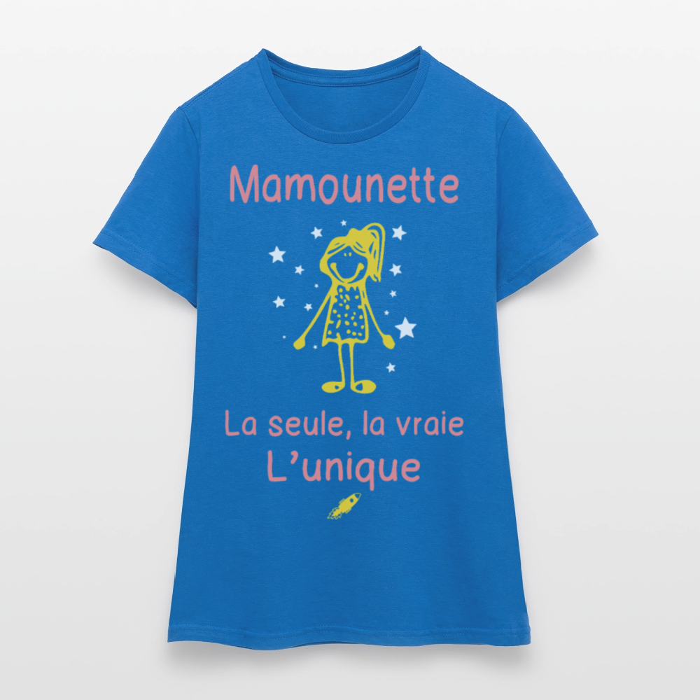 T-shirt Femme - Mamounette - la seule - la vraie - l'unique - bleu royal