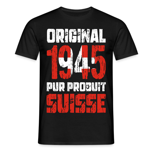 T-shirt Homme - Anniversaire 80 Ans - Original 1945 - Pur produit Suisse - noir